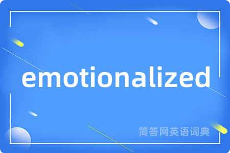 emotionalized