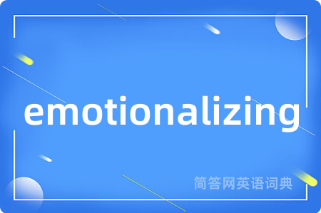 emotionalizing