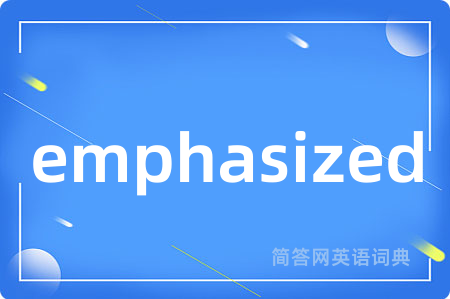emphasized