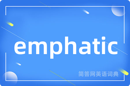 emphatic