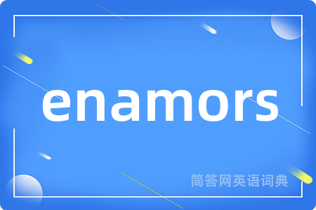 enamors