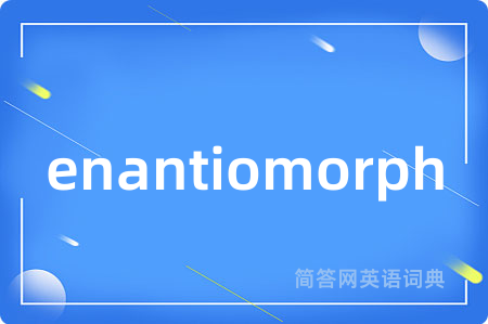 enantiomorph
