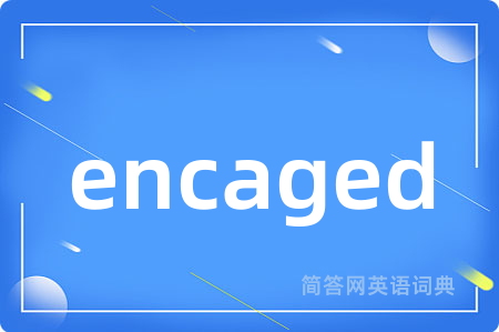 encaged