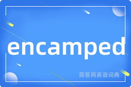 encamped
