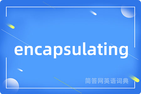 encapsulating