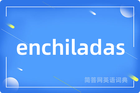 enchiladas