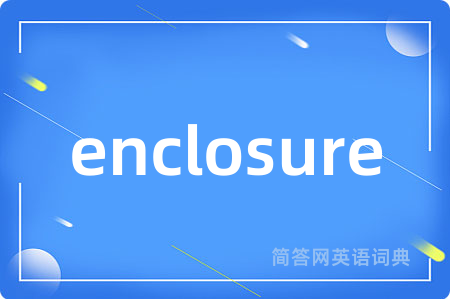 enclosure