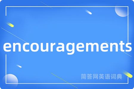 encouragements