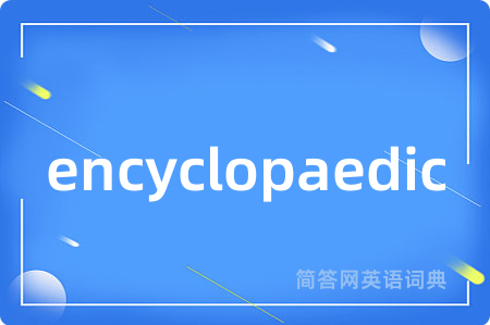 encyclopaedic