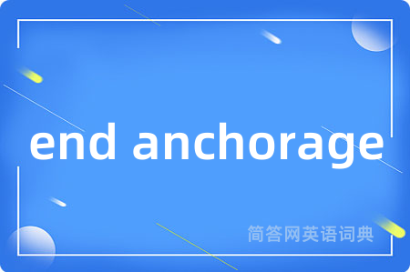 end anchorage