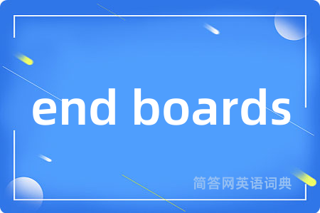 end boards