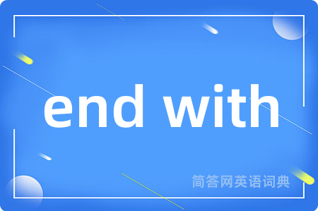 end with