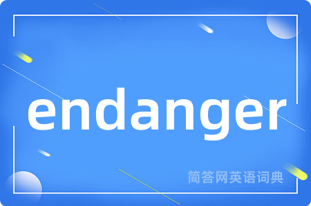 endanger