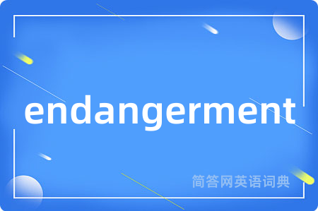 endangerment