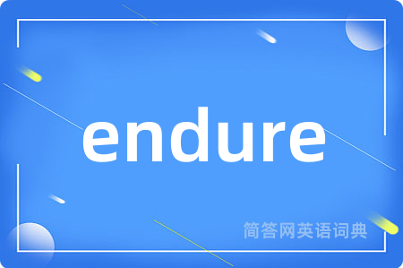 endure