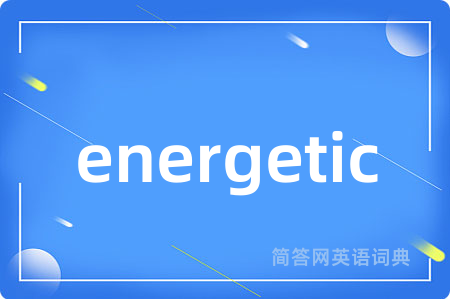 energetic