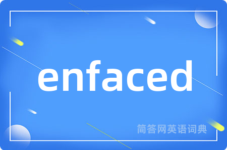 enfaced