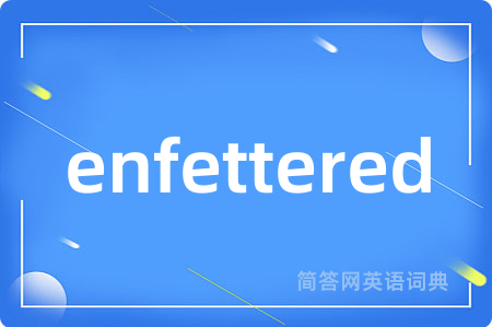 enfettered