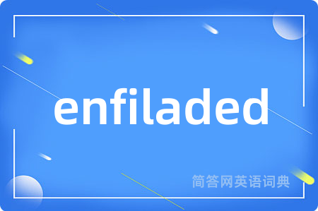 enfiladed