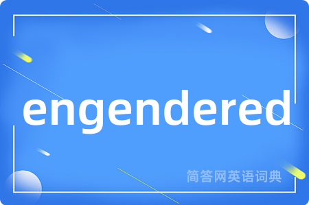 engendered