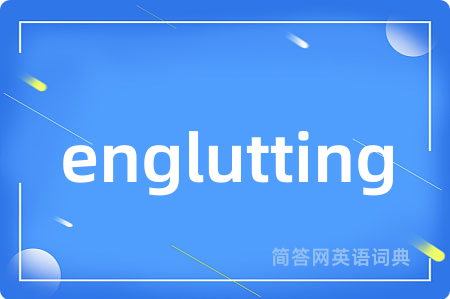 englutting