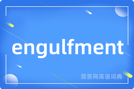 engulfment
