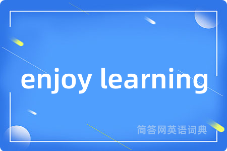 enjoy learning