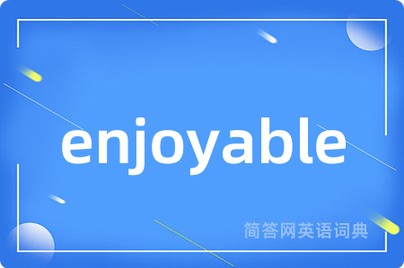 enjoyable