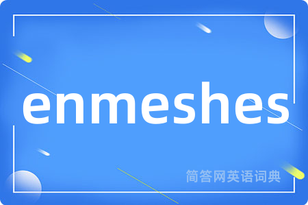 enmeshes
