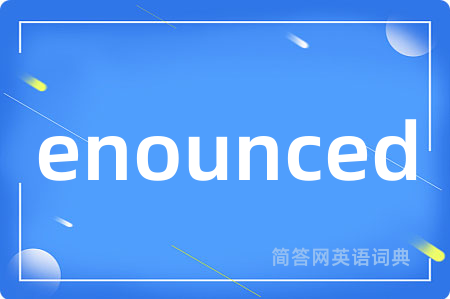 enounced