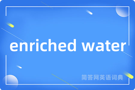 enriched water