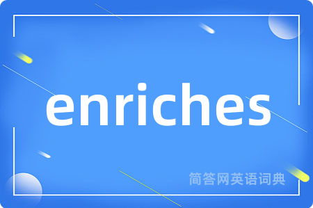 enriches