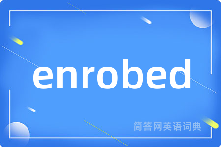 enrobed