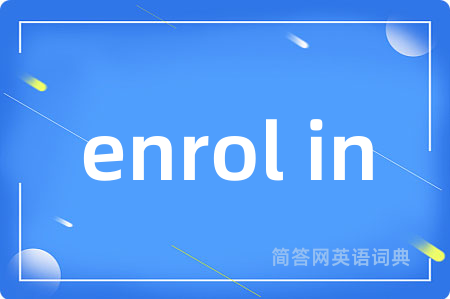 enrol in