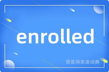 enrolled
