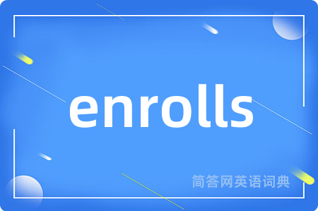 enrolls
