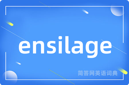 ensilage