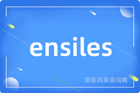 ensiles