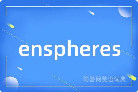 enspheres