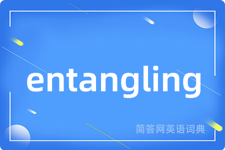 entangling
