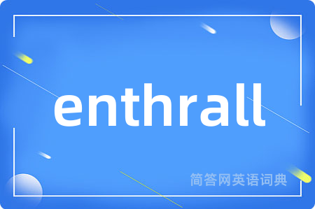 enthrall