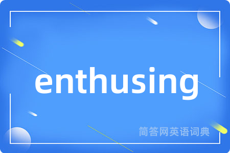 enthusing