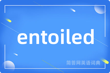 entoiled