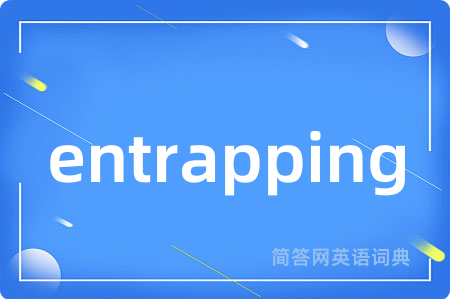 entrapping