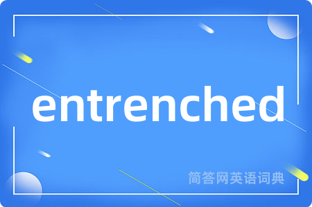 entrenched