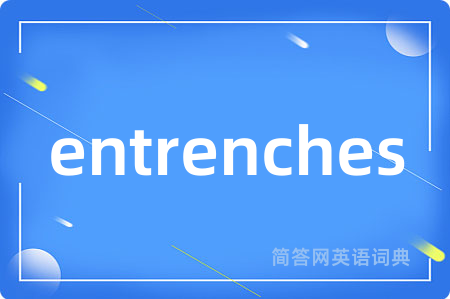 entrenches