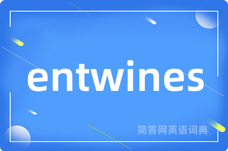 entwines