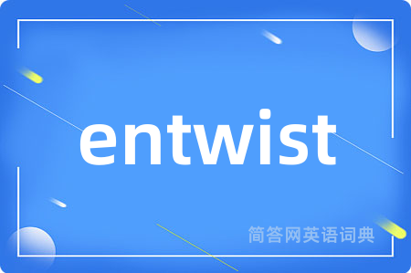 entwist