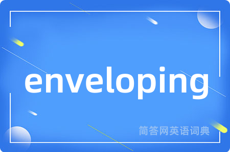 enveloping