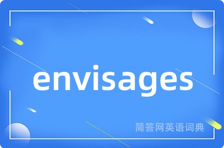 envisages
